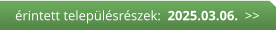 érintett településrészek:  2025.03.06.  >>