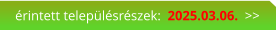 érintett településrészek:  2025.03.06.  >>