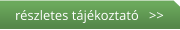 részletes tájékoztató   >>