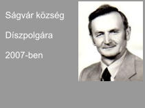 Ságvár község  Díszpolgára  2007-ben