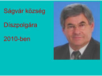 Ságvár község  Díszpolgára  2010-ben
