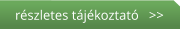 részletes tájékoztató   >>
