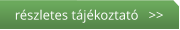 részletes tájékoztató   >>